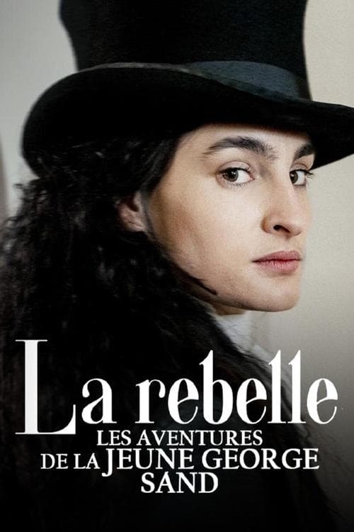 La Rebelle : Les Aventures de la jeune George Sand poster