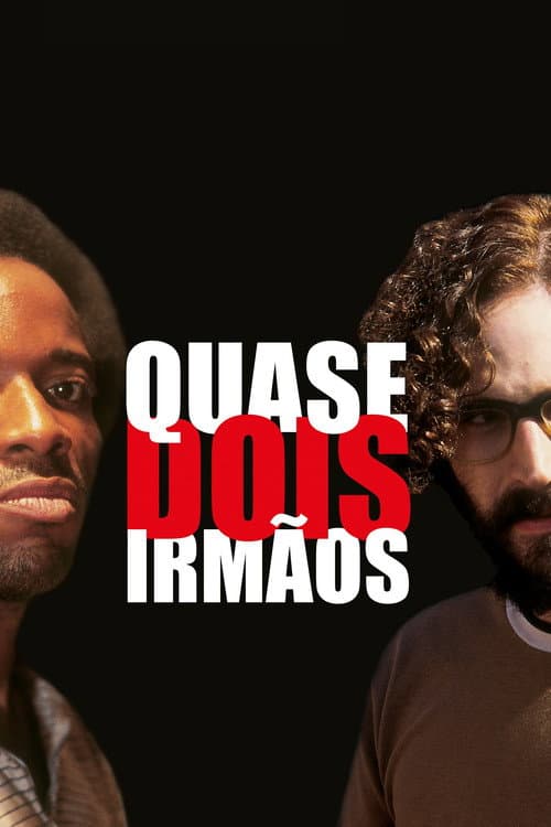 Quase Dois Irmãos poster