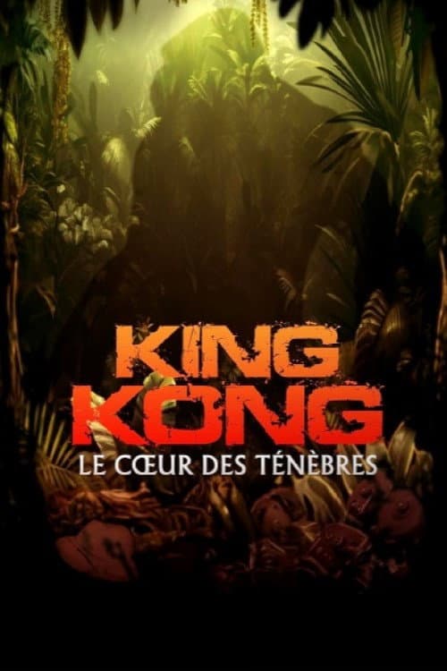 « King Kong » : le cœur des ténèbres poster